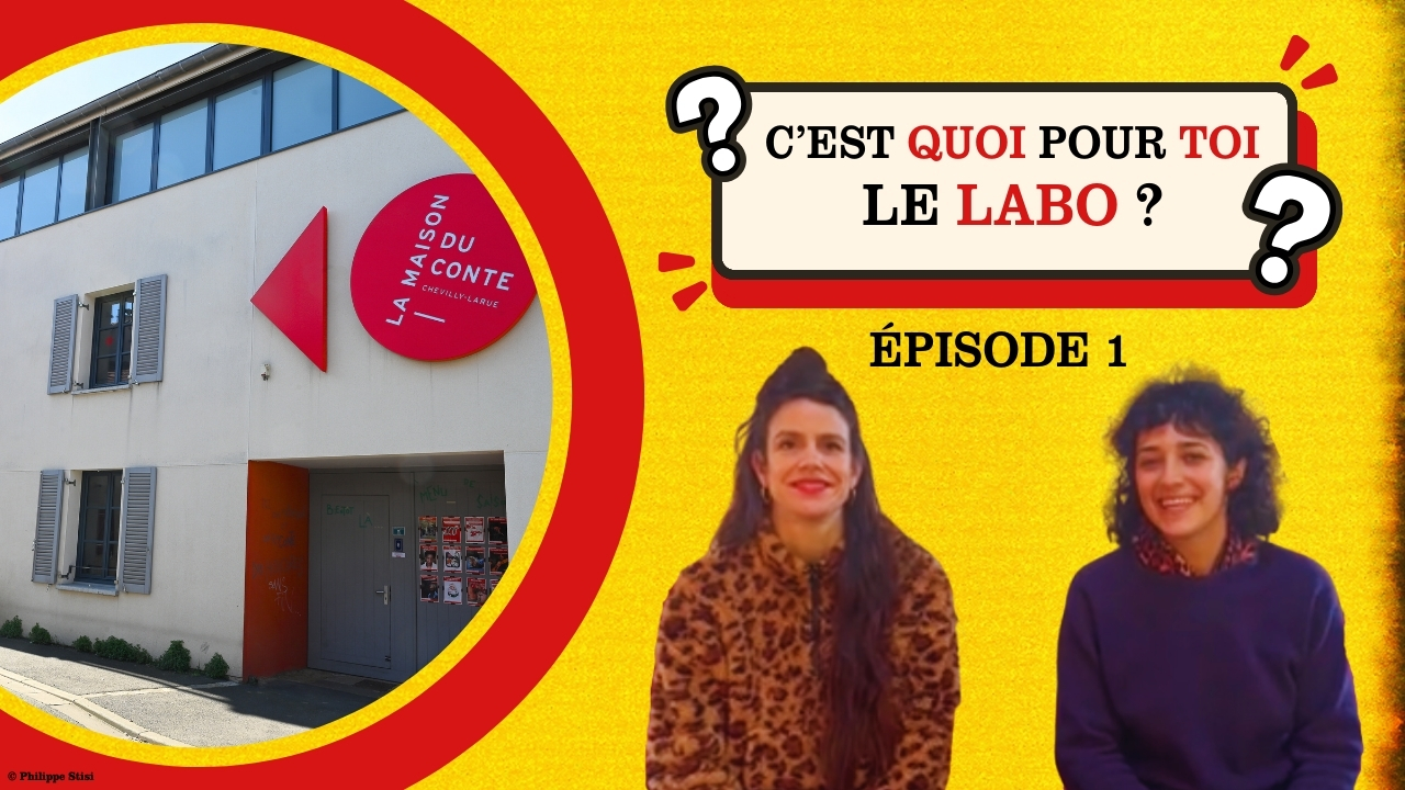 C'EST QUOI POUR TOI LE LABO ? #1 - La Maison du Conte